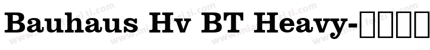 Bauhaus Hv BT Heavy字体转换